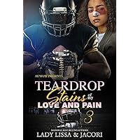 Teardrop Stains of my Love & Pain 3 Teardrop Stains of my Love & Pain 3 Kindle Hardcover Paperback