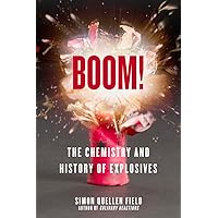 Boom!: The Chemistry and History of Explosives Boom!: The Chemistry and History of Explosives Paperback eTextbook