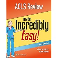ACLS Review Made Incredibly Easy (Incredibly Easy! Series®) ACLS Review Made Incredibly Easy (Incredibly Easy! Series®) Paperback Kindle