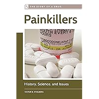Painkillers: History, Science, and Issues (The Story of a Drug) Painkillers: History, Science, and Issues (The Story of a Drug) Kindle Hardcover