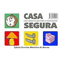 CASA SEGURA: Uma Arquitetura para a Maturidade (Portuguese Edition)