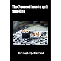 The 7 secret i use to quit smoking