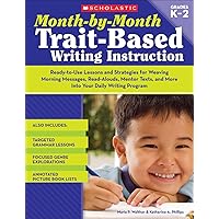 Month-by-Month Trait-Based Writing Instruction (Month-By-Month (Scholastic)) Month-by-Month Trait-Based Writing Instruction (Month-By-Month (Scholastic)) Kindle Paperback