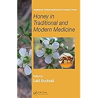 Honey in Traditional and Modern Medicine (Traditional Herbal Medicines for Modern Times Book 11) Honey in Traditional and Modern Medicine (Traditional Herbal Medicines for Modern Times Book 11) Kindle Hardcover Paperback