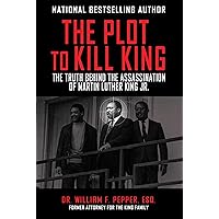The Plot to Kill King: The Truth Behind the Assassination of Martin Luther King Jr. The Plot to Kill King: The Truth Behind the Assassination of Martin Luther King Jr. Paperback Kindle Audible Audiobook Hardcover MP3 CD