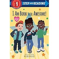 I Am Born to Be Awesome! (Step into Reading) I Am Born to Be Awesome! (Step into Reading) Paperback Kindle Library Binding