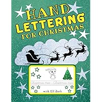 Hand Lettering for Christmas: The Easy Way to New Style Writing Practice for Kids 6 to 9 Years. One Writing Style With Beautiful Letter for Beginners Before Starting the More Advanced ones. Hand Lettering for Christmas: The Easy Way to New Style Writing Practice for Kids 6 to 9 Years. One Writing Style With Beautiful Letter for Beginners Before Starting the More Advanced ones. Paperback