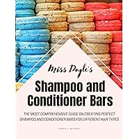 Miss Doyle's Shampoo and Conditioner Bars: The Most Comprehensive guide on Hair for Indie Makers