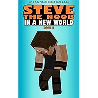 Steve the Noob in a New World: Book 8 (Steve the Noob in a New World (Saga 2)) Steve the Noob in a New World: Book 8 (Steve the Noob in a New World (Saga 2)) Kindle