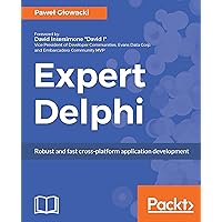 Expert Delphi: Robust and fast cross-platform application development Expert Delphi: Robust and fast cross-platform application development Kindle Paperback