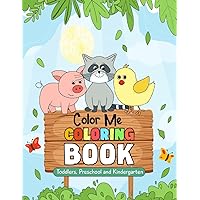 Color Me Coloring Book: Coloring Book for Toddlers, Preschool and Kindergarten, Large Size 8.5x11 (Coloring Books For Kids) Color Me Coloring Book: Coloring Book for Toddlers, Preschool and Kindergarten, Large Size 8.5x11 (Coloring Books For Kids) Paperback
