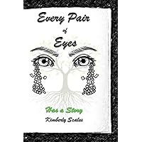 Every Pair of Eyes Has a Story Every Pair of Eyes Has a Story Paperback Kindle