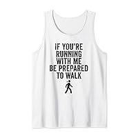 If You're Running With Me Be Prepared To Walk Funny Workout Tank Top