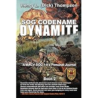 SOG Codename Dynamite: A MACV-SOG 1-0's Personal Journal SOG Codename Dynamite: A MACV-SOG 1-0's Personal Journal Paperback Kindle