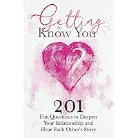 Getting to Know You: 201 Fun Questions to Deepen Your Relationship and Hear Each Other’s Story (The Hear Your Story Books) Getting to Know You: 201 Fun Questions to Deepen Your Relationship and Hear Each Other’s Story (The Hear Your Story Books) Paperback