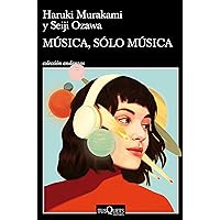 Música, sólo música (Andanzas) (Spanish Edition) Música, sólo música (Andanzas) (Spanish Edition) Kindle Paperback Mass Market Paperback