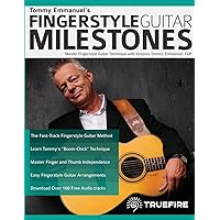 Tommy Emmanuel’s Fingerstyle Guitar Milestones: Master Fingerstyle Guitar Technique with Virtuoso Tommy Emmanuel, CGP (Learn How to Play Acoustic Guitar)