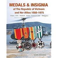 Medals and Insignia of the Republic of Vietnam and Her Allies 1950-1975 Medals and Insignia of the Republic of Vietnam and Her Allies 1950-1975 Paperback Hardcover