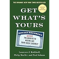 Get What's Yours - Revised & Updated: The Secrets to Maxing Out Your Social Security (The Get What's Yours Series) Get What's Yours - Revised & Updated: The Secrets to Maxing Out Your Social Security (The Get What's Yours Series) Hardcover Audible Audiobook Kindle MP3 CD