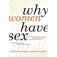 Why Women Have Sex: Understanding Sexual Motivations from Adventure to Revenge (and Everything in Between) Why Women Have Sex: Understanding Sexual Motivations from Adventure to Revenge (and Everything in Between) Kindle Paperback Audible Audiobook Hardcover Preloaded Digital Audio Player