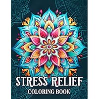 Stress Relief: Adult Coloring Book with Landscape, Patterns, Mandala,... and Many More to Color and Relax