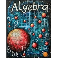 Algebra: 100 Algebra Worksheets: Building a Strong Foundation in Adding and Subtracting Integers