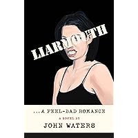 Liarmouth: A Feel-Bad Romance: A Novel Liarmouth: A Feel-Bad Romance: A Novel Audible Audiobook Hardcover Kindle Paperback