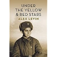 Under the Red and Yellow Stars (The Azrieli Series of Holocaust Survivor Memoirs Book 2) Under the Red and Yellow Stars (The Azrieli Series of Holocaust Survivor Memoirs Book 2) Kindle Paperback