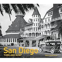 San Diego Then and Now® San Diego Then and Now® Hardcover