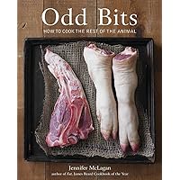 Odd Bits: How to Cook the Rest of the Animal [A Cookbook] Odd Bits: How to Cook the Rest of the Animal [A Cookbook] Hardcover Kindle