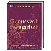 Genussvoll vegetarisch: mediterran - orientalisch - raffiniert Genussvoll vegetarisch: mediterran - orientalisch - raffiniert Hardcover