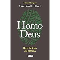 Homo Deus: Breve historia del mañana (Spanish Edition) Homo Deus: Breve historia del mañana (Spanish Edition) Kindle Audible Audiobook Paperback Hardcover Mass Market Paperback