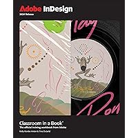 Adobe InDesign Classroom in a Book 2024 Release Adobe InDesign Classroom in a Book 2024 Release Paperback Kindle
