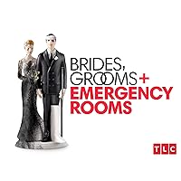Brides, Grooms & Emergency Rooms Season 1