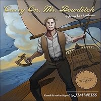 Carry On, Mr. Bowditch (The Jim Weiss Audio Collection) Carry On, Mr. Bowditch (The Jim Weiss Audio Collection) Paperback Audible Audiobook Hardcover Audio CD
