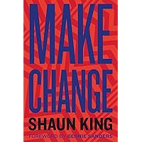 Make Change: How to Fight Injustice, Dismantle Systemic Oppression, and Own Our Future Make Change: How to Fight Injustice, Dismantle Systemic Oppression, and Own Our Future Hardcover Audible Audiobook Kindle Paperback Audio CD