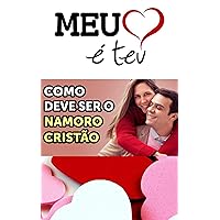 COMO DEVE SER O NAMORO CRISTÃO: Saiba a verdade sobre o namoro evangélico (Portuguese Edition)