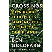 Crossings: How Road Ecology Is Shaping the Future of Our Planet Crossings: How Road Ecology Is Shaping the Future of Our Planet Hardcover Audible Audiobook Kindle Paperback Audio CD