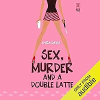 Sex, Murder, and a Double Latte Sex, Murder, and a Double Latte Audible Audiobook Kindle Hardcover Paperback