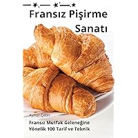 Fransız Pişirme Sanatı (Turkish Edition)