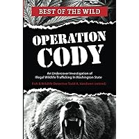 Operation Cody: An Undercover Investigation of Illegal Wildlife Trafficking