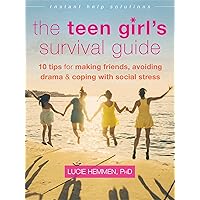 The Teen Girl's Survival Guide: Ten Tips for Making Friends, Avoiding Drama, and Coping with Social Stress (The Instant Help Solutions Series) The Teen Girl's Survival Guide: Ten Tips for Making Friends, Avoiding Drama, and Coping with Social Stress (The Instant Help Solutions Series) Paperback Kindle Hardcover Spiral-bound