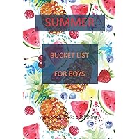 SUMMER BUCKET LIST FOR BOYS: High Quality White Interior Stock (110 pages, 9 x 0.24 x 9 inches) SUMMER BUCKET LIST FOR BOYS: High Quality White Interior Stock (110 pages, 9 x 0.24 x 9 inches) Paperback