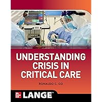 Understanding Crisis in Critical Care Understanding Crisis in Critical Care Kindle Paperback