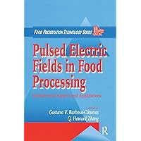 Pulsed Electric Fields in Food Processing: Fundamental Aspects and Applications Pulsed Electric Fields in Food Processing: Fundamental Aspects and Applications Paperback Kindle Hardcover