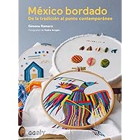 México bordado: De la tradición al punto contemporáneo (Spanish Edition) México bordado: De la tradición al punto contemporáneo (Spanish Edition) Paperback Kindle