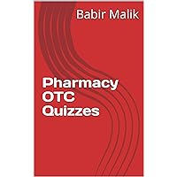 Pharmacy OTC Quizzes (Pharmacy Quizzes) Pharmacy OTC Quizzes (Pharmacy Quizzes) Kindle Paperback