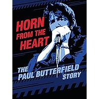 Various Artists - Horn From The Heart: The Paul Butterfield Story