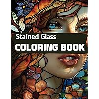 [ A Stained Glass Coloring Book for Adults ]: Mindfulness, coloring for adult women, stress relief, healing, art book, stained glass coloring