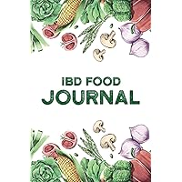 IBD Food Journal: Food Diary and Tracker for Ulcerative Colitis, Crohns, IBS and Other Digestive Disorders. IBD Symptom Management
